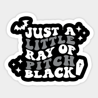 Just a Little Ray of Pitch Black Sticker